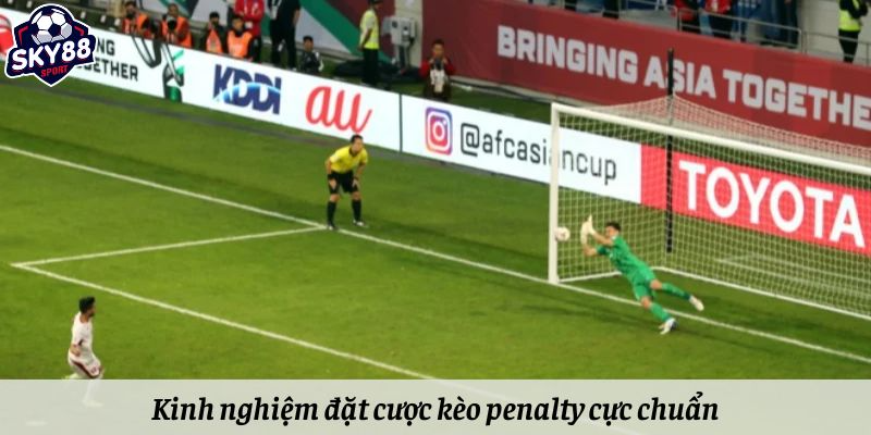 Kinh nghiệm đặt cược kèo penalty cực chuẩn