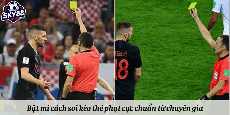 Bật mí cách soi kèo thẻ phạt cực chuẩn từ chuyên gia