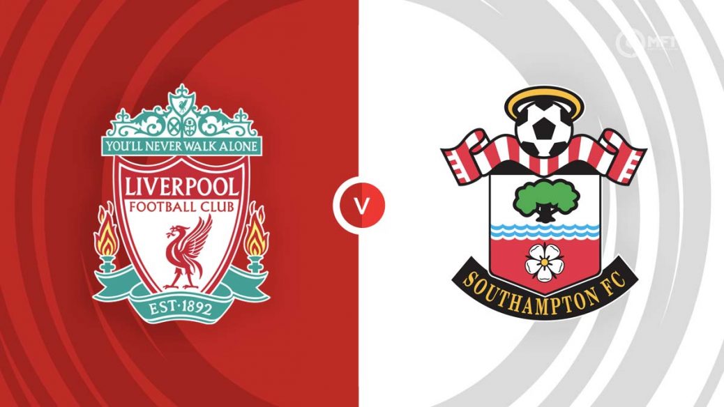 Nhận định trận đấu Liverpool vs Southampton