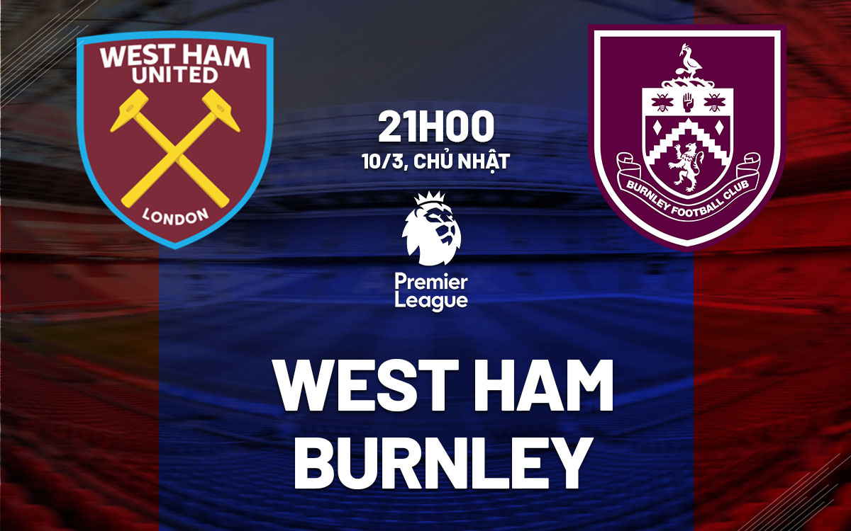 Nhận định West Ham vs Burnley