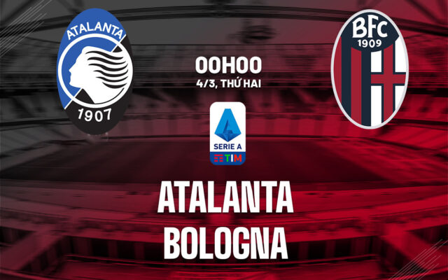 Nhận định trận đấu Atalanta vs Bologna