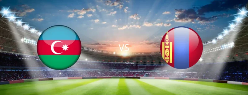 Nhận định trận đấu Azerbaijan vs Mongolia