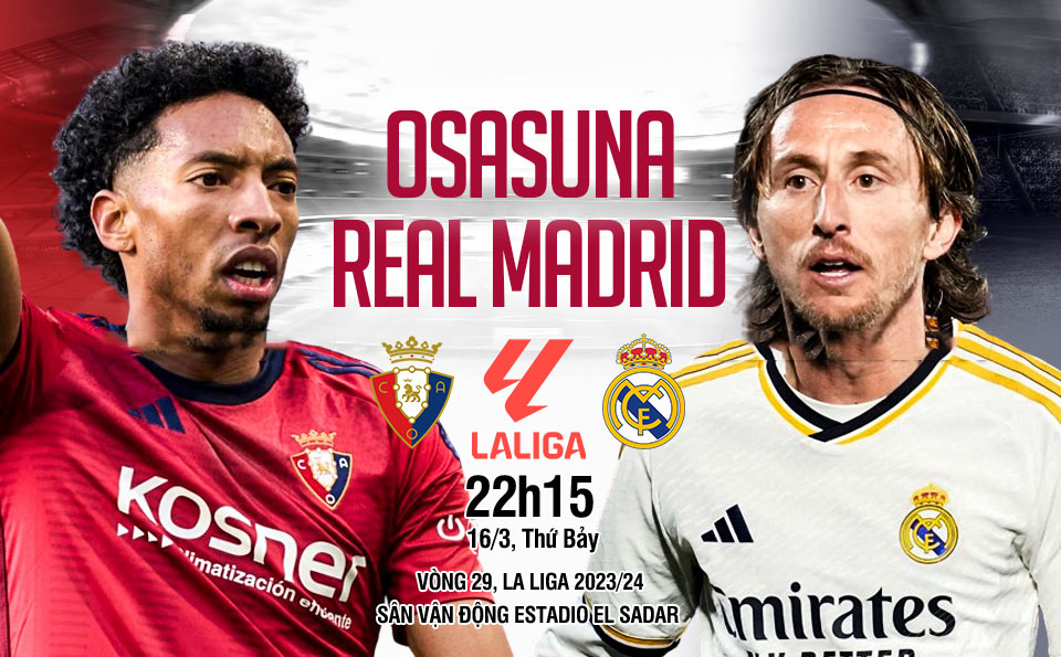 Nhận định trận đấu Osasuna vs Real Madrid