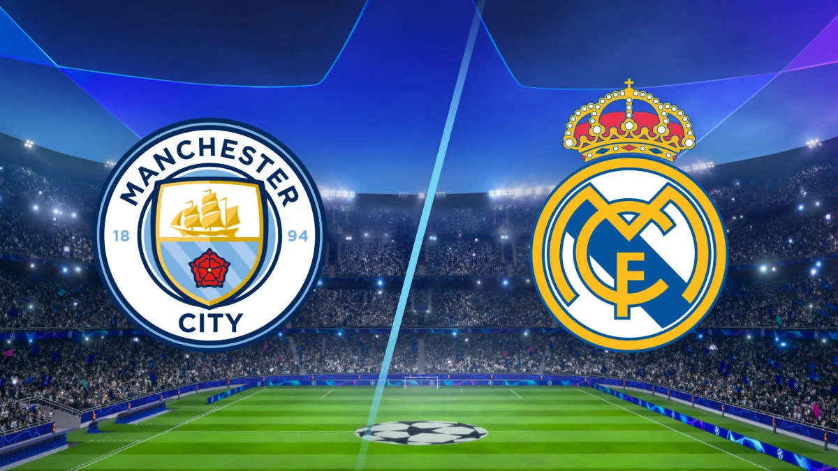 Nhận định trận đấu Man City vs Real Madrid